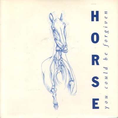 Horse  - You Could Be Forgiven (7'')