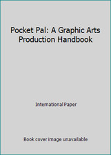 Pocket Pal: A Graphic Arts Production Handbook by International Paper