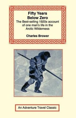 Charles Brower Fifty Years Below Zero (Taschenbuch)