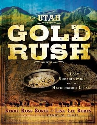 The Utah Gold Rush by Kerry Boren: New