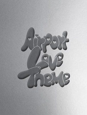 Airport Love Theme: 1 (Contact), Farah, Hamishi, Good Book