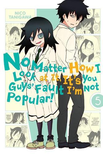 Nico Tanigawa No Matter How I Look at It, It's You Guys' Fault I'm N (Tascabile)