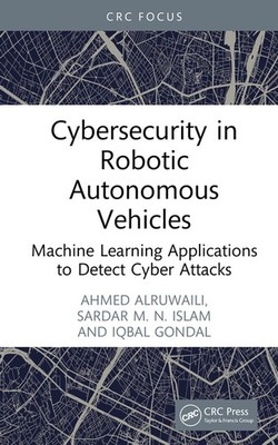 Cybersecurity In Robotic Autonomous Vehicles: Machine Learni...