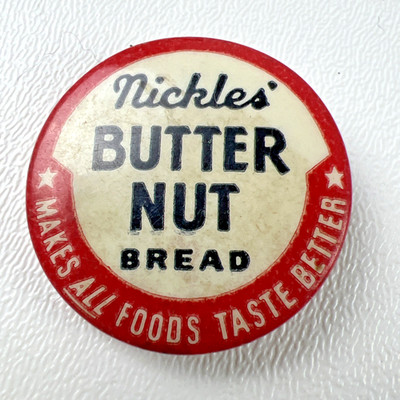 Nickles Butter Nut Bread Pinback Red White Metal Advertising Bakery Food Promo