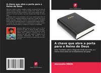 Alexandre Mbok | A Chave Que Abre A Porta Para O Reino De Deus | Taschenbuch