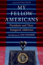 My Fellow Americans: Presidents and Their Inaugural Addresses by Yuvraj Singh E