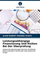 LeistungsabhäNgige Finanzierung Und Risiken Bei Der ÜBerprüFung Alain Robert Mak