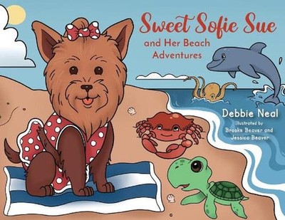 Sweet Sofie Sue and Her Beach Adventures by Debbie Neal (English) Paperback Book