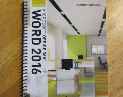Illustrated Course Guide: Microsoft Office 365 & Word 2016:  VERY GOOD CONDITION