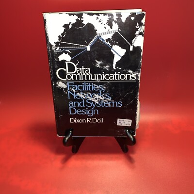 DATA COMMUNICATIONS, FACILITIES NETWORKS AND SYSTEMS DESIGN Dixon R. Doll
