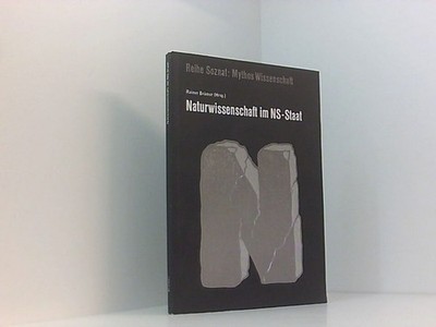 Naturwissenschaft im NS-Staat. Reihe Soznat: Mythos Wissenschaft Rainer Brämer (