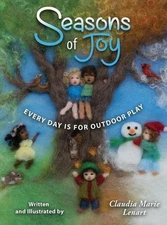 Seasons of Joy: Every Day is for Outdoor Play by Claudia Lenart (English) Hardco