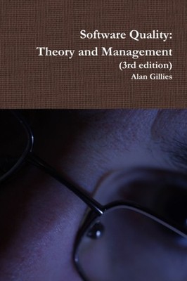 Gillies - Software Quality  Theory and Management 3rd edition - New  - X555z