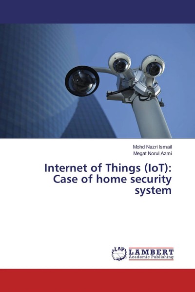 Mohd Nazri Ismail (U. A.) | Internet Of Things (Iot): Case Of Home Security...-image