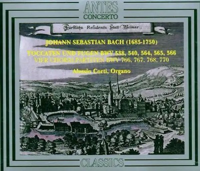 Alessio Corti - Bach / Toccaten und Fugen