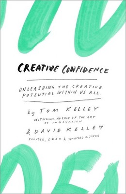 Creative Confidence : Unleashing the Creative Potential by Kelley 2013 NEW 1st E