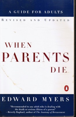When Parents Die: a Guide for Adults