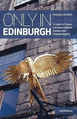 Only in Edinburgh: A Guide to Uniq... by Duncan J. D. Smith Paperback / softback