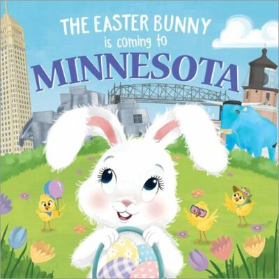 The Easter Bunny Is Coming to Minnesota: A- hardcover, 9781728201474, Eric James
