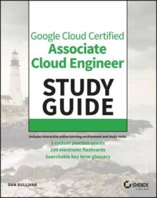Official Google Cloud Certified Associate Cloud Engineer Study Guide - VERY GOOD