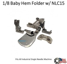 Folder Baby Hem 1/8 Roll Edge Single Needle M...