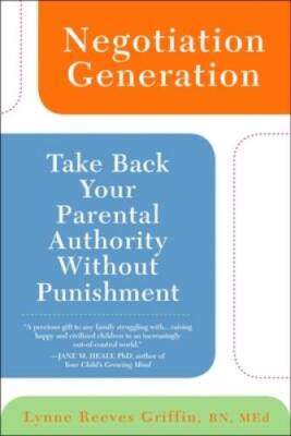 Negotiation Generation: Take Back Your Parental Authority Without Pun - GOOD