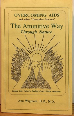 Overcoming AIDS and other ''incurable diseases'' the attunitive way