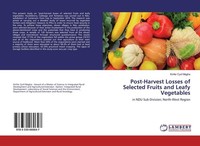 Post-Harvest Losses Of Selected Fruits And Leafy Vegetables Kinfer Cyril Magha