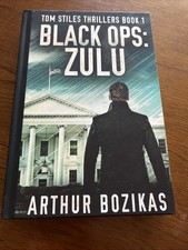 Tom Stiles Thrillers Book 1 Black Ops: Zulu By Arthur Bozikas