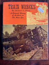 Train Wrecks by Robert C. Reed, Accidents on The Main Line - hardback w/DJ