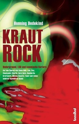 Krautrock: Underground, LSD und kosmische Kuriere Dedekind, Henning: