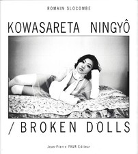 Romain Slocombe Kowasareta Ningyô Broken Dol...