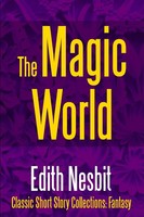 Edith Nesbit | The Magic World | Taschenbuch | Englisch (2017) | [.]
