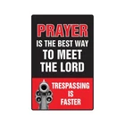 PRAYER IS THE BEST WAY TO MEET THE LORD Sign Or Decals trespassing gun
