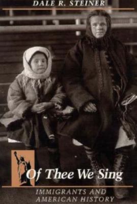 OF THEE WE SING:IMMIGRATION &AMERICAN - paperback, Dale R Steiner, 9780155673854