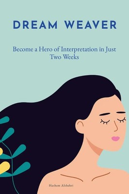 Dream Weaver | Become a Hero of Interpretation in Just Two Weeks | Alshehri