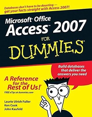 Access 2007 For dummies, Fuller, Laurie Ulrich & Cook, Ken & Kaufeld, John, Used