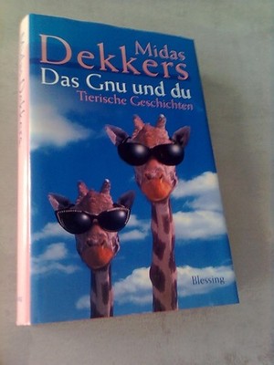 Midas Dekkers, Das Gnu Und Du ; Tierische Geschichten ; sehr gut, HC
