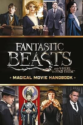 Fantastic Beasts and Where to Find Them: Magical Movie Handbook, Scholastic,, Us