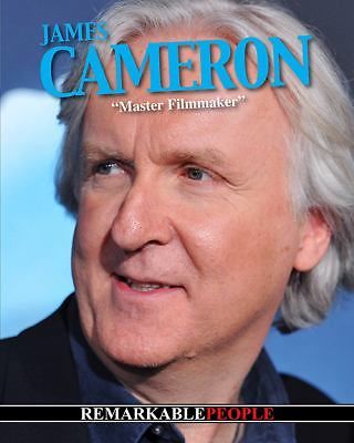James Cameron: Master Filmmaker (Remarkable People) by Anita Yasuda