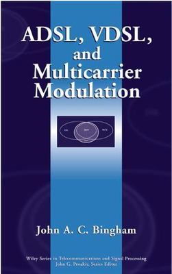 ADSL, VDSL, and Multicarrier Modulation by 