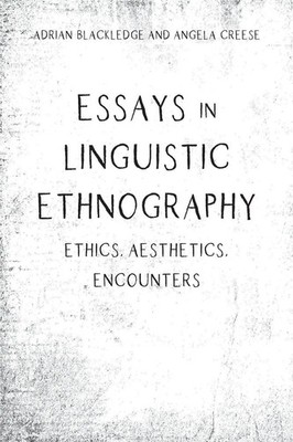 Essays in Linguistic Ethnography Ethics, Aesthetics, Encounters Taschenbuch 2023