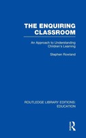The Enquiring Classroom (Rle Edu O) | An Introduction To Children's Learning