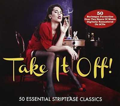 Various Artists - Take It Off!: 50 Essential Stript... - Various