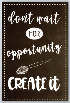 Continental Don't Wait for Opportunity Create it Vintage Postcard