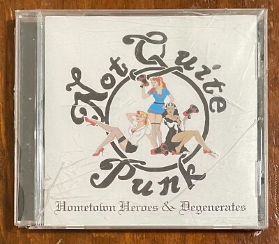 Not Quite Punk Hometown Heroes & Degenerates CD NEW Private Label Punk Rock