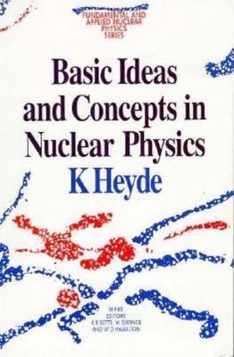 Basic Ideas and Concepts in Nuclear Physics, an Introductory Approach