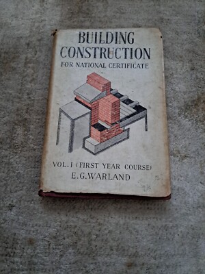 Building Construction For National Certificate Vol 1 First Year  Eg Garland 1960