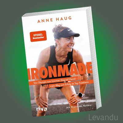 Ironmade | Anne Haug | Von Olympia zum Ironman-Sieg auf Hawaii - Biografie