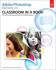 Adobe Photoshop Elements 10 Classroom in a Book (Clas... by Adobe Creative Team,